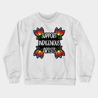 Support Indigenous Artists Crewneck Sweatshirt